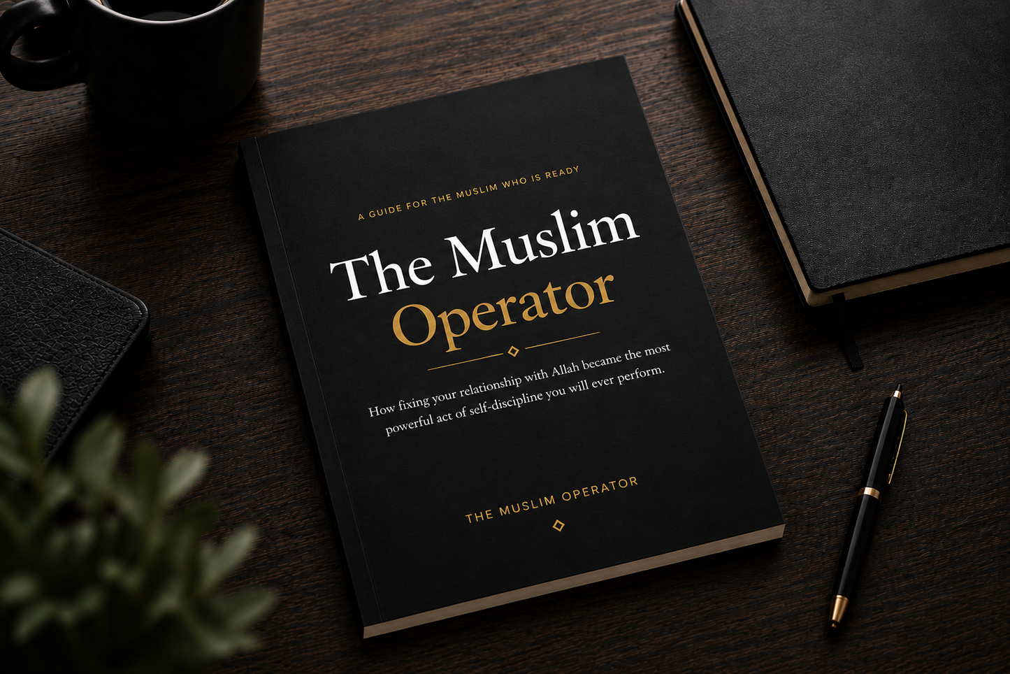 The Muslim Operator — A 9 Chapter Guide to Rebuilding Your Life With Allah